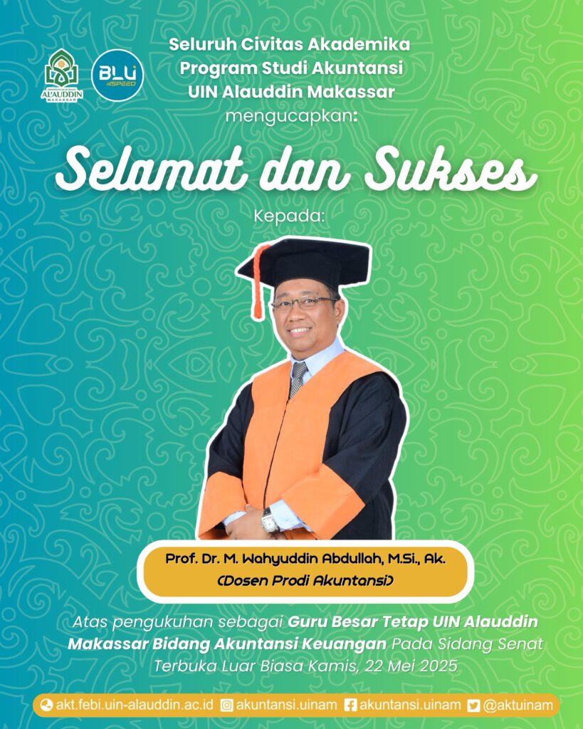 PECAH TELOR; PROFESOR PERTAMA DI BIDANG AKUNTANSI KEUANGAN UIN ALAUDDIN MAKASSAR